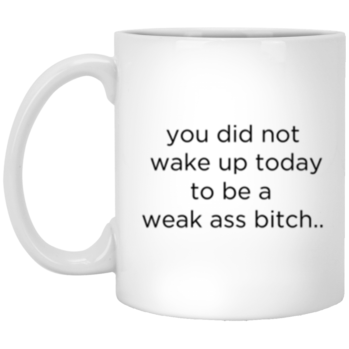 Weak A B -11oz White Mug